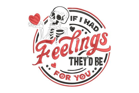 If I Had Feelings They'd Be for You Embroidery Review